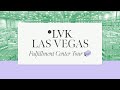 LVK Las Vegas Fulfillment Center Tour