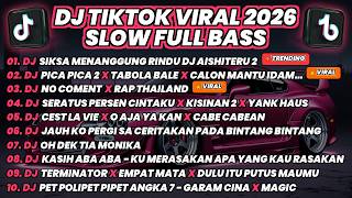 DJ TIKTOK VIRAL TERBARU 2026 - SIKSA MENANGGUNG RINDU X PICA PICA 2 - FULL BASS SLOW