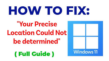 how to fix the “Your precise location could not be determined” error on Windows 11
