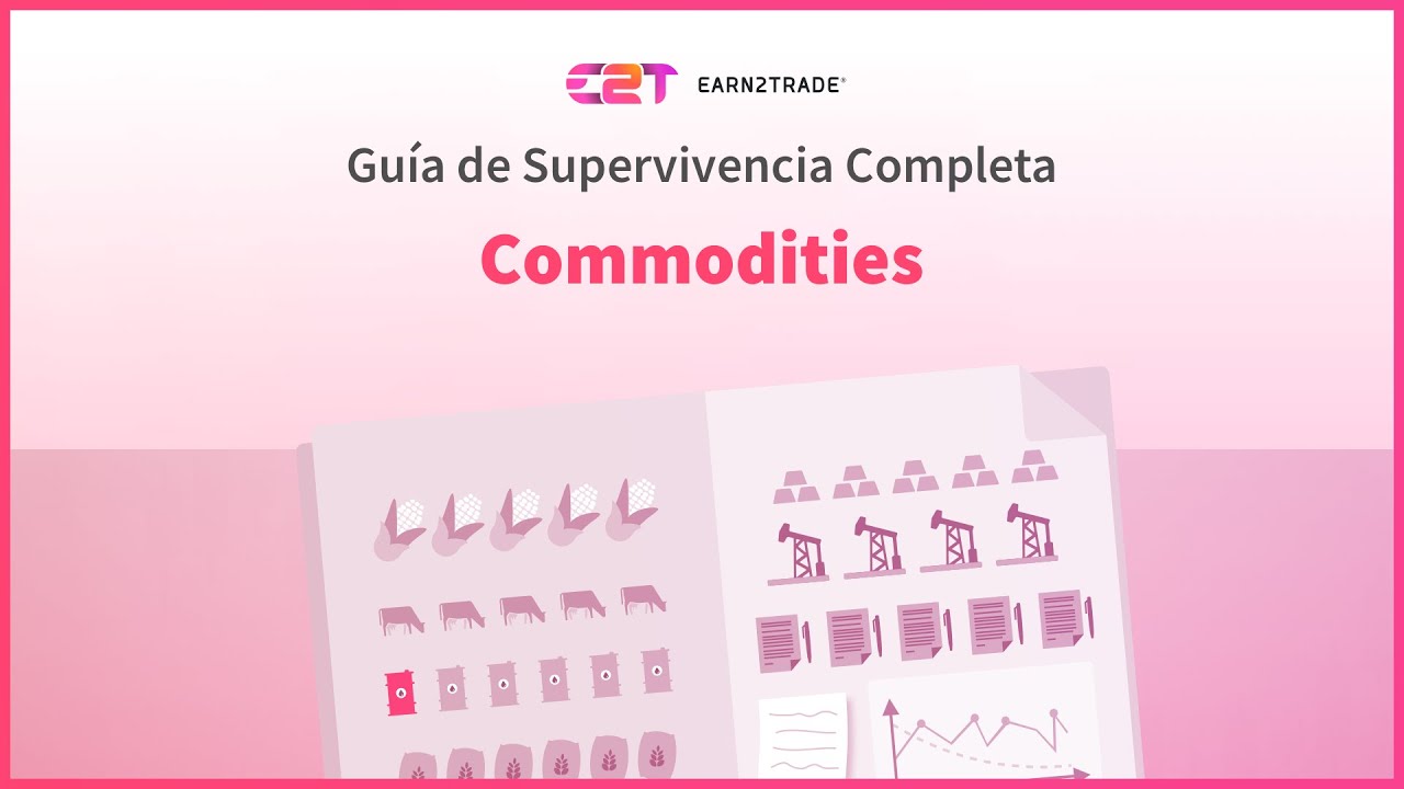 Trading De Commodities Para Principiantes Todo Lo Que Necesitas Saber 