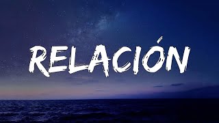 Relación  (Letra/Lyrics)