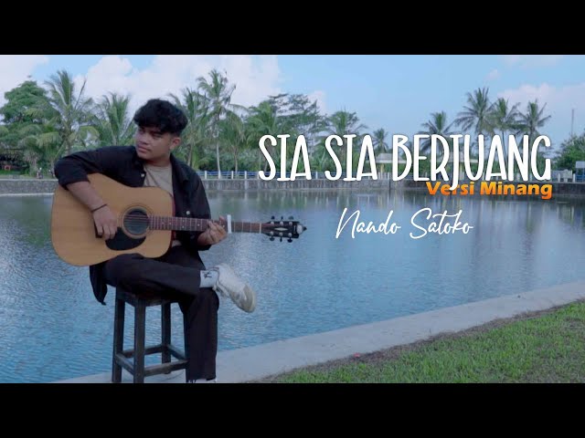Sia Sia Berjuang (Versi Minang) Nando Satoko | Official Music Video class=