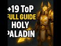 How to Heal +19 Theater of Pain as a Holy Paladin (Mythic+ Guide)
