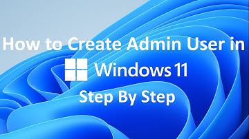 How to Create Admin User in Windows 11