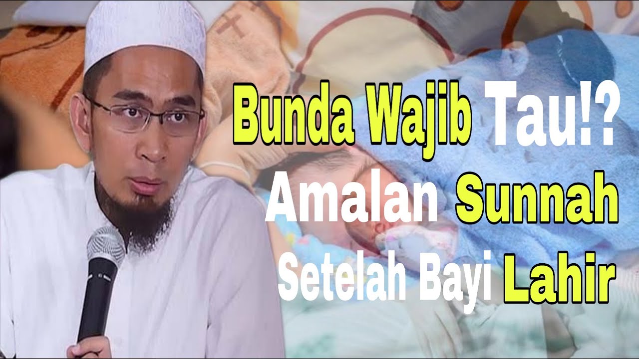 Amalan Sunah Setelah Bayi Lahir | Kajian Singkat Ustadz Adi Hidayat Lc.Ma