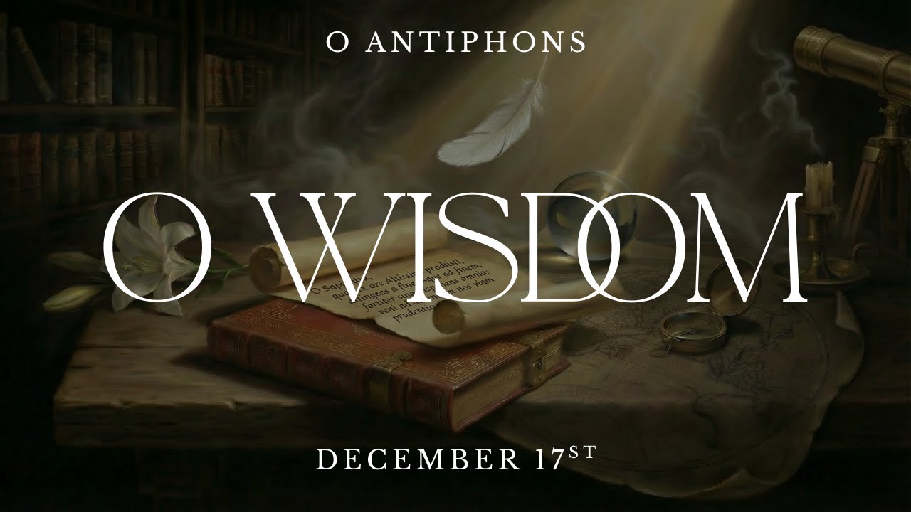 O Antiphons Series | O Wisdom – Catholic Art, Advent Ambiance, Baroque Still Life & Sacred Music