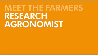 Meet the Farmers: Research Agronomist