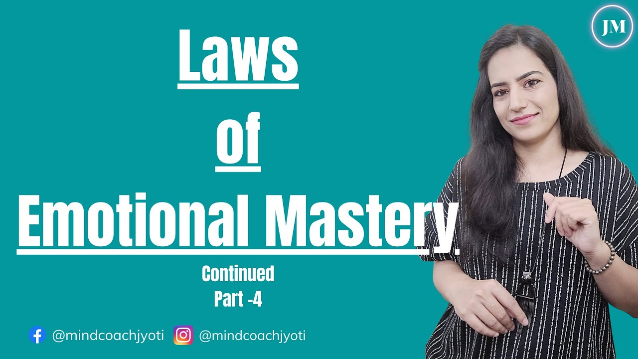 Laws of Emotional Mastery| How to control your emotions continued ...