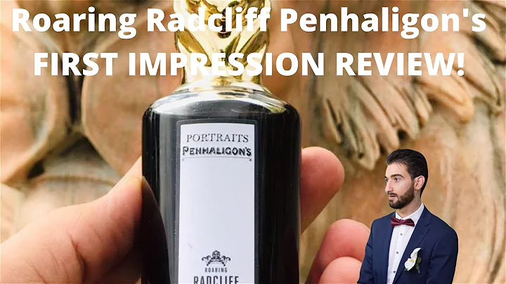 Roaring Radcliff Penhaligon's FIRST IMPRESSION REVIEW!