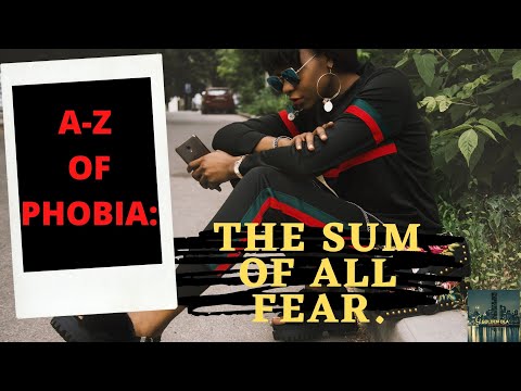 A-Z OF PHOBIA: THE SUM OF ALL FEAR. | Educational video|