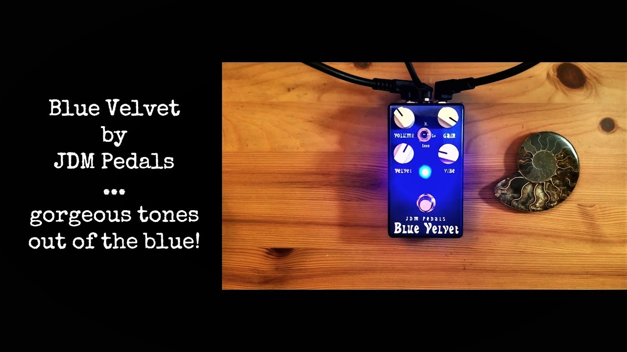 Tgv demos JDM Pedals Blue Velvet YouTube