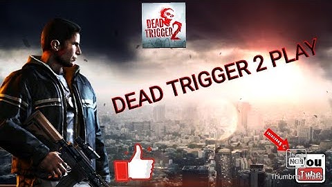HOW TO PLAY DEAD TRIGGER 2 LEVEL 1