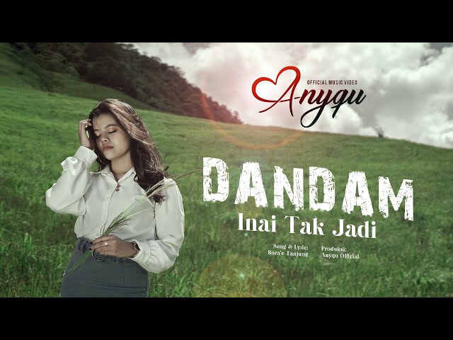 Anyqu - Dandam Inai Tak Jadi (Official Music Video) class=