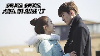 【MALAY】Shan Shan Ada Di Sini 17 | Boss&Me 17