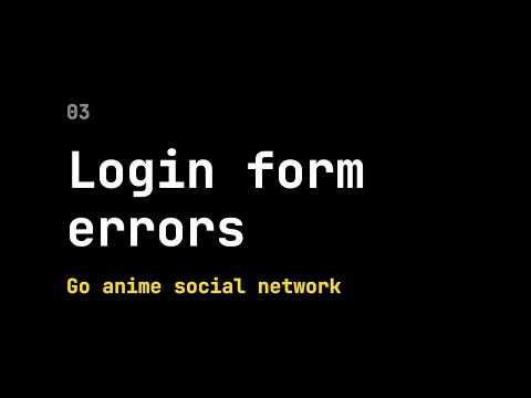 03 Golang Social Network: login form errors