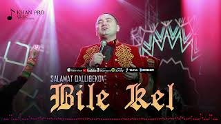 Salamat Qallibekov - Bile kel