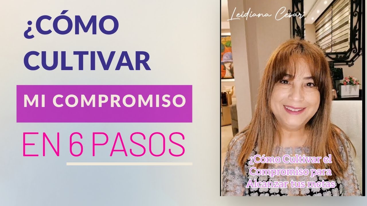 Cómo cultivar el compromiso para alcanzar tus metas #compromiso - YouTube