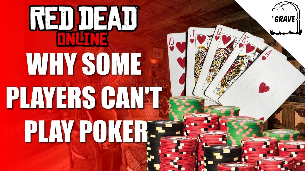 Why Some Players Can't Play Poker In Red Dead Online Red Dead