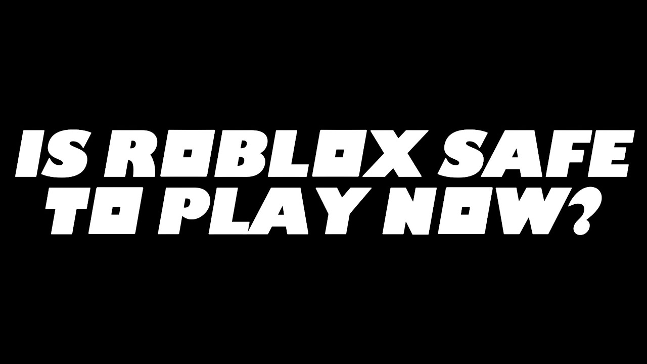Is Roblox Safe To Play Now? What do you think YouTube