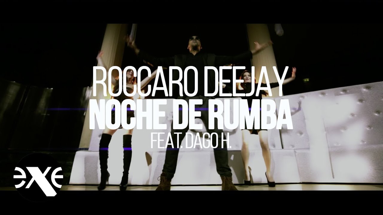 ROCCARO DEEJAY feat. DAGO.H - Noche De Rumba