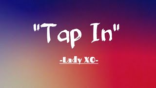 Lady XO - Tap In (Lyrics)