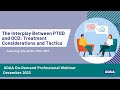 The Interplay Between PTSD and OCD | Mental Health Professional Webinar