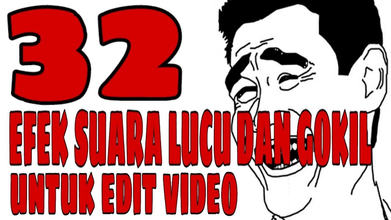 32 Efek Suara Terlucu Dan Gokil Untuk Edit Video Musik Youtube