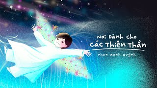 NƠI DÀNH CHO CÁC THIÊN THẦN - PHAN MẠNH QUỲNH | ANIMATION VIDEO