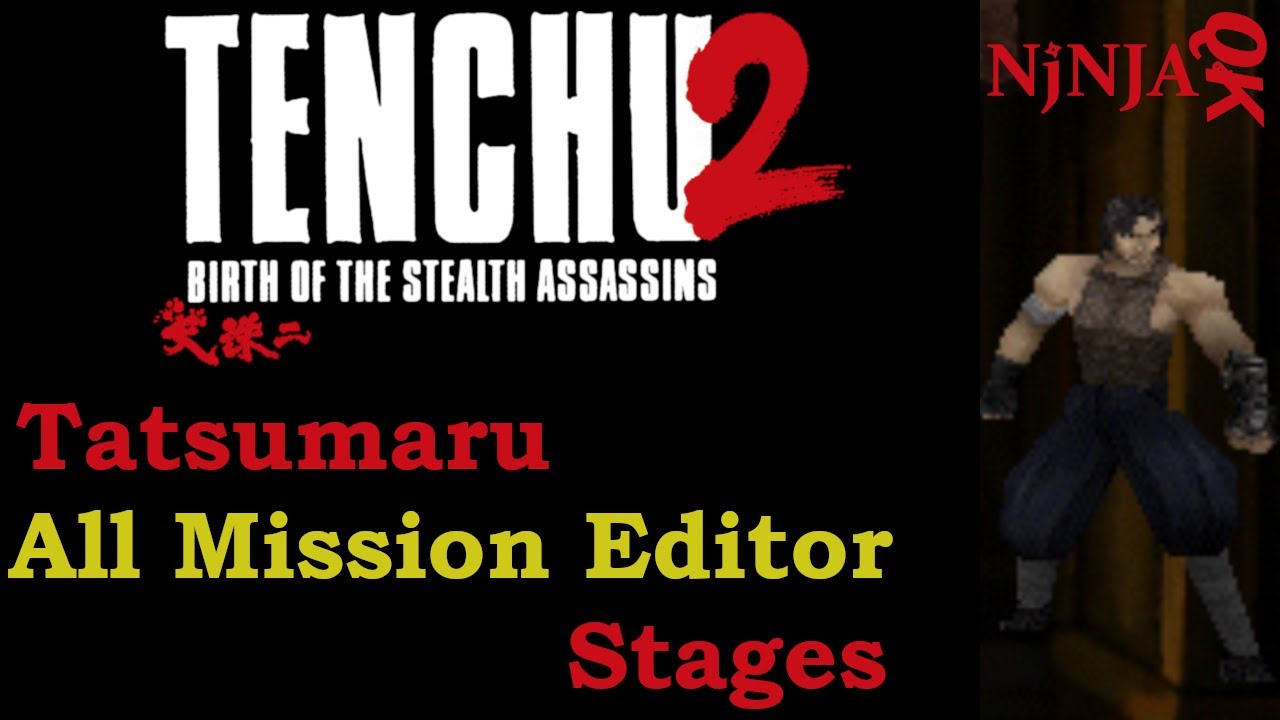 Tenchu 2 - All Mission Editor Stages
