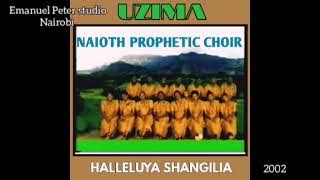 Naioth prophetic choir singers - HALELUYA SHANGILIA (FULL ALBUM)