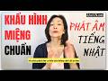 KHẨU HÌNH MIỆNG Phát âm chữ cái tiếng Nhật