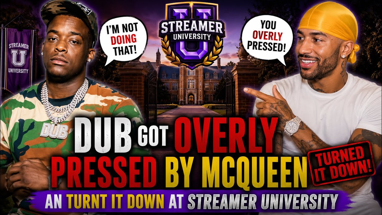 Dub Got Overly Pressed By McQueen An Turnt It Down At Streamer University