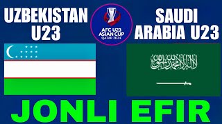 O&#39;ZBEKISTON U23 SAUDIYA ARABISTONI U23 JONLI EFIR UZBEKISTAN U23 SAUDI ARABIA U23 LIVE КУБОК АЗИИ