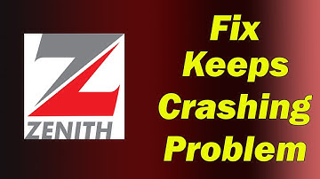 ✅How to Fix Zenith Bank Keeps Crashing Problem on Android ✅