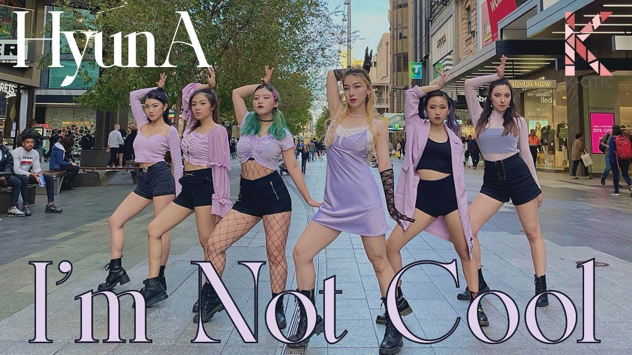 [K-POP IN PUBLIC] I'M NOT COOL - HYUNA [K-OTIC COVER]