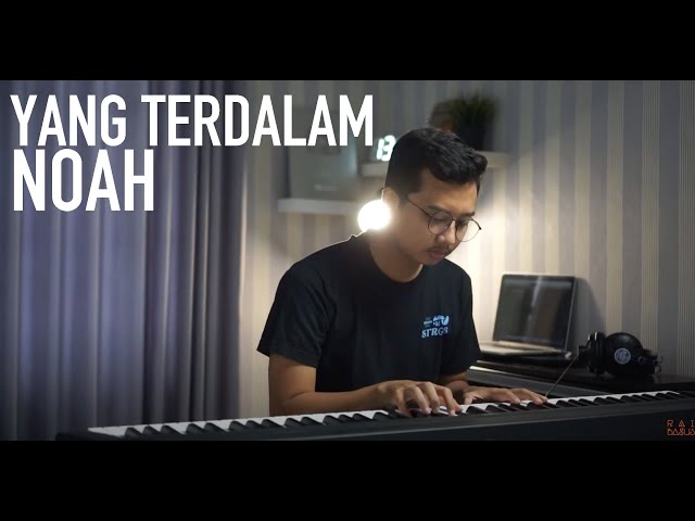 YANG TERDALAM - NOAH Piano Cover (+Lirik) class=