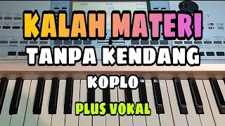 KALAH MATERI || TANPA KENDANG FULL KOPLO || PLUS VOKAL