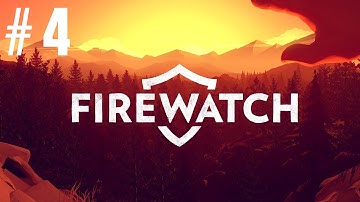 Firewatch | Walkthrough Part 4 [HD 1080]