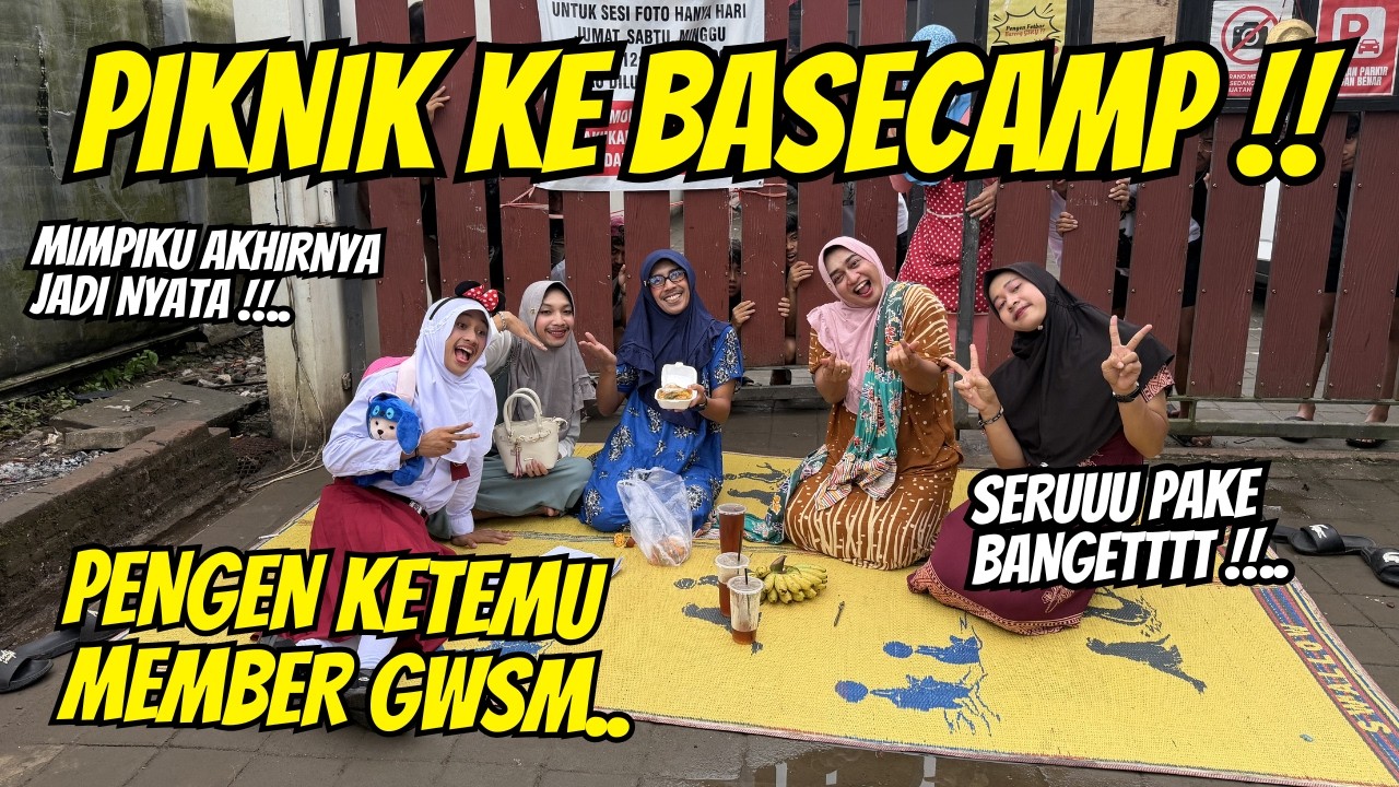 FIRST TIME PIKNIK KE BASECAMP GWSM !! Siap-siap ngakak sampe kram
