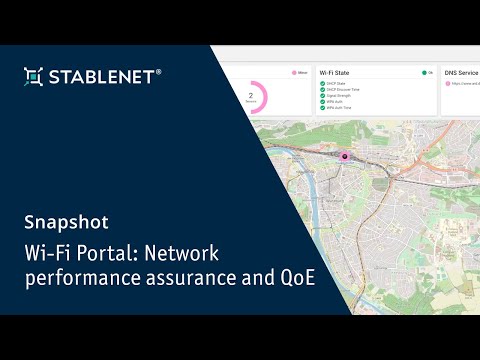 StableNet® Snapshot Series - Wi-Fi Portal: Network performance assurance and QoE