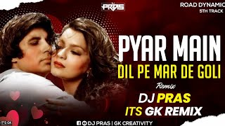 Pyar Me Dil Pe Maar De Goli (Remix) | DJ Pras x It's GK Remix | Kishore K | Asha B | Road Dynamic 15