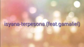 Isyana-Terpesona (feat.gamaliel) with lyrics