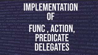 Implementation / Use case of FUNC, ACTION and Predicate delegates Wealth