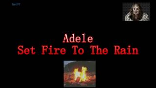 (Lyrics) Adele - Set fire to the rain