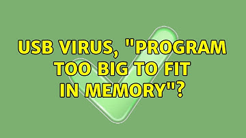 USB Virus, "Program too big to fit in memory"?