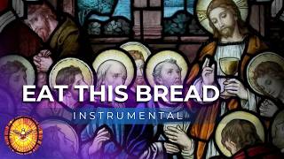 Eat This Bread  |  INSTRUMENTAL  | Taizé Chant for Holy Communion | Jacques Berthier |  Emmaus Music