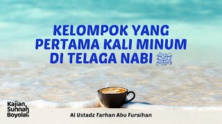 Kelompok Yang Pertama Kali Minum Di Telaga Nabi ﷺ - Ustadz Farhan Abu Furaihan