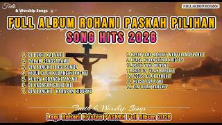 FULL ALBUM ROHANI PASKAH PILIHAN SONG HITS 2026