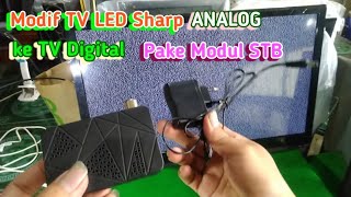 modifikasi TV LED Sharp LC 32LE347I menjadi TV Digital dengan menggunakan modul STB Goldmaster.