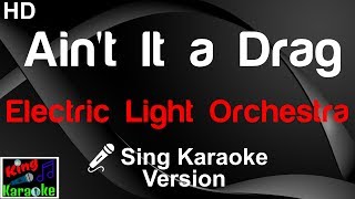 🎤 Electric Light Orchestra - Ain&#39;t It a Drag (Karaoke Version)-King Of Karaoke